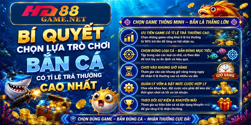 Bí quyết chọn lựa trò chơi bắn cá có tỉ lệ trả thưởng cao nhất