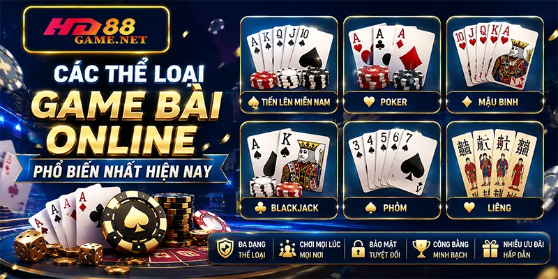Các Thể Loại Game Bài Online Phổ Biến Nhất Hiện Nay
