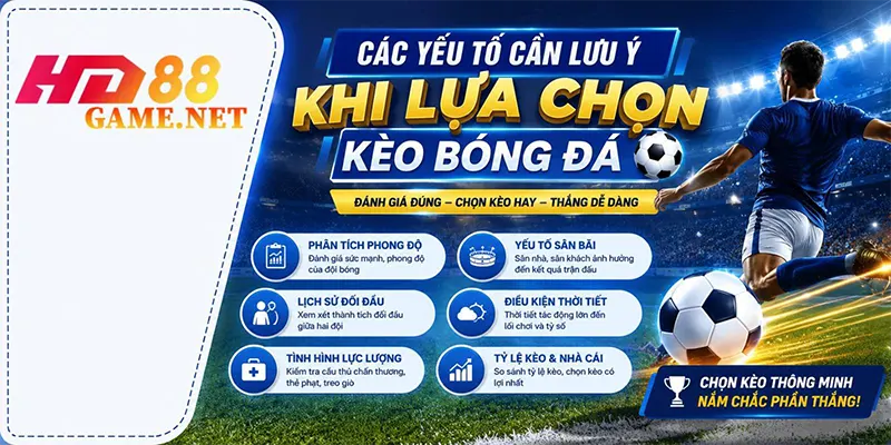 Các Yếu Tố Cần Lưu Ý Khi Lựa Chọn Kèo Bóng Đá