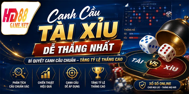 Canh Cầu Tài Xỉu Dễ Thắng Nhất
