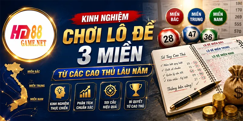 Kinh Nghiệm Chơi Lô Đề 3 Miền Từ Các Cao Thủ Lâu Năm