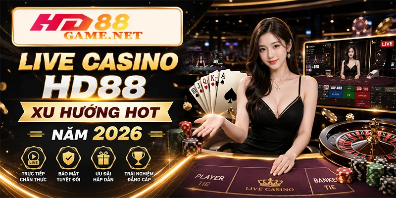 Live Casino HD88 Xu Hướng Hot Năm 2026