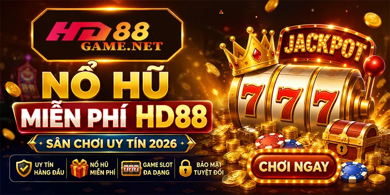 Nổ Hũ Miễn Phí HD88 Sân Chơi Uy Tín 2026