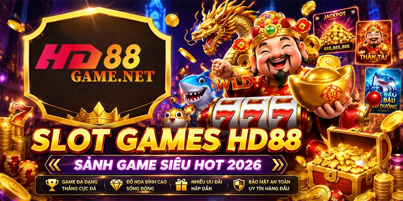 Slot Games HD88 Sảnh Game Siêu Hot 2026