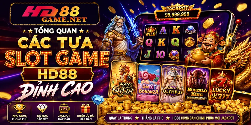 Tổng Quan Các Tựa Slot Game HD88 Đỉnh Cao
