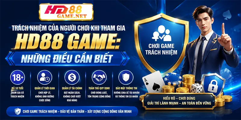 Trách Nhiệm Của Người Chơi Khi Tham Gia HD88 Game Những Điều Cần Biết