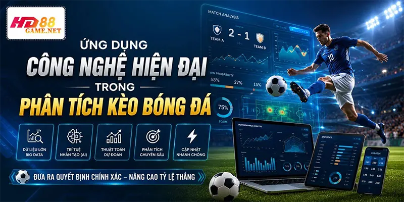 Ứng Dụng Công Nghệ Hiện Đại Trong Phân Tích Kèo Bóng Đá