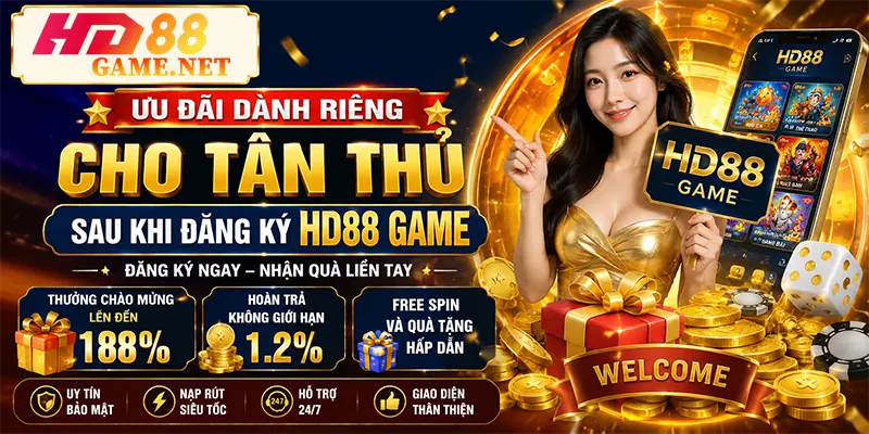 Ưu Đãi Dành Riêng Cho Tân Thủ Sau Khi Đăng Ký HD88 Game